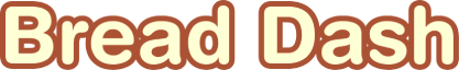 Bread Dash